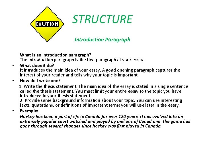 STRUCTURE Introduction Paragraph What is an introduction paragraph? The introduction paragraph is the first