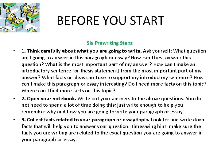 BEFORE YOU START • • • Six Prewriting Steps: 1. Think carefully about what