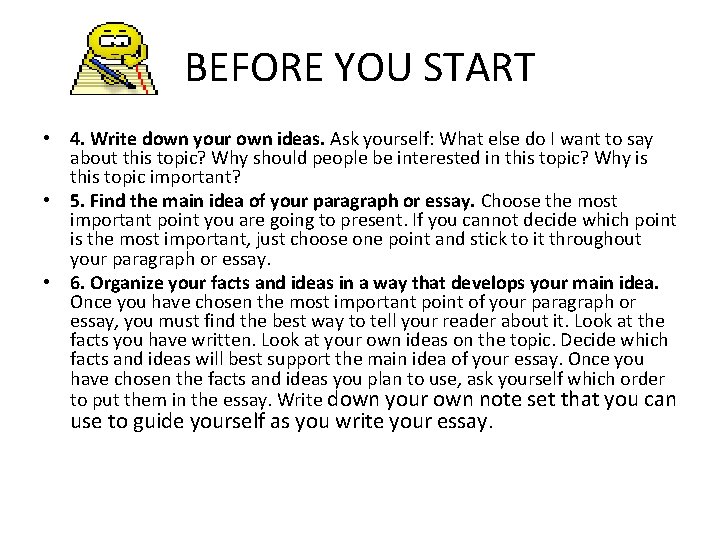 BEFORE YOU START • 4. Write down your own ideas. Ask yourself: What else