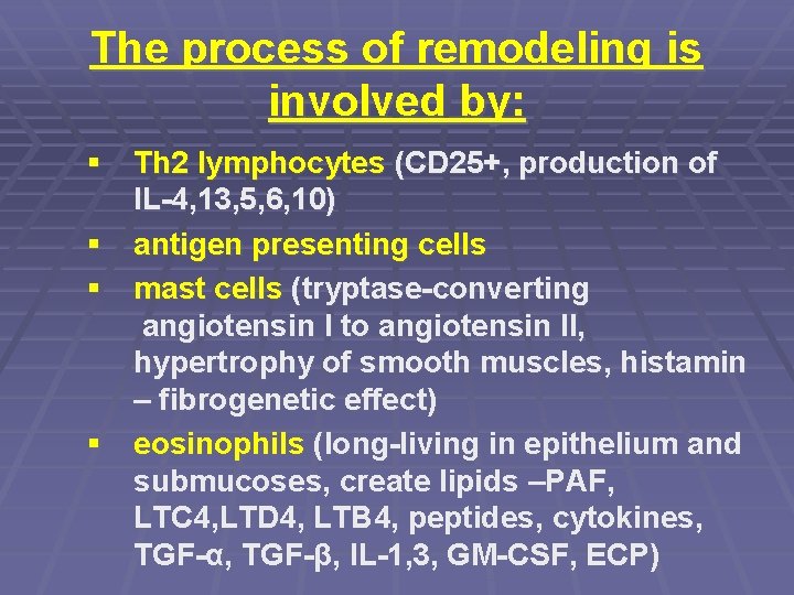 The process of remodeling is involved by: § Th 2 lymphocytes (CD 25+, production