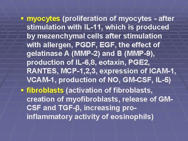 § myocytes (proliferation of myocytes - after stimulation with IL-11, which is produced by