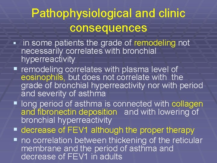 Pathophysiological and clinic consequences § in some patients the grade of remodeling not §