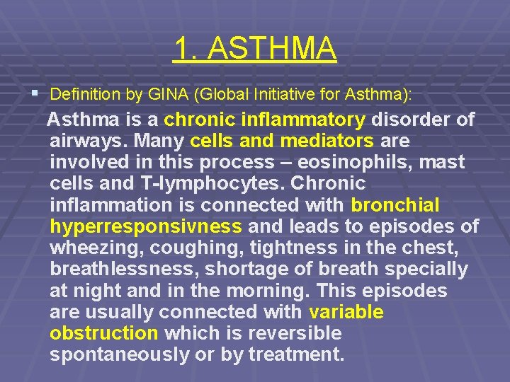 1. ASTHMA § Definition by GINA (Global Initiative for Asthma): Asthma is a chronic
