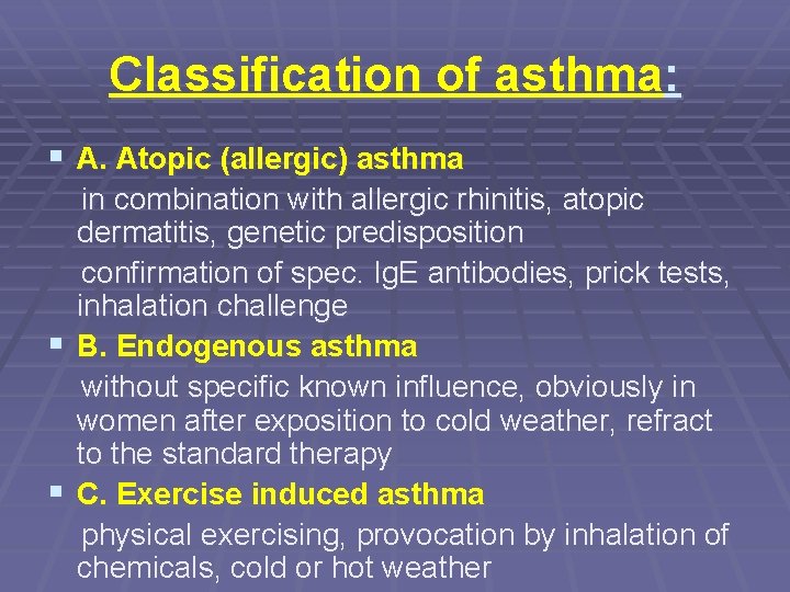 Classification of asthma: § A. Atopic (allergic) asthma in combination with allergic rhinitis, atopic