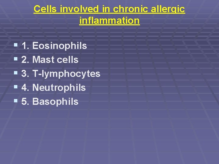 Cells involved in chronic allergic inflammation § 1. Eosinophils § 2. Mast cells §