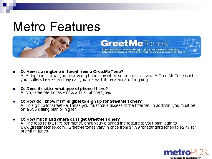 Metro Features n Q: How is a ringtone different from a Greet. Me Tone?