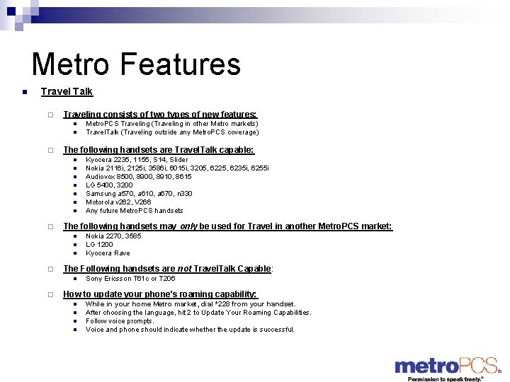 Metro Features n Travel Talk ¨ Traveling consists of two types of new features: