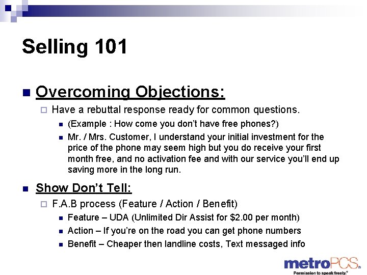 Selling 101 n Overcoming Objections: ¨ Have a rebuttal response ready for common questions.