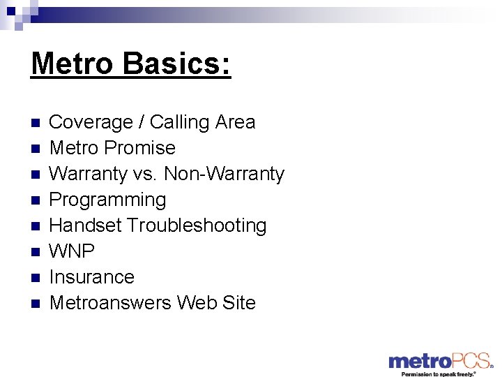 Metro Basics: n n n n Coverage / Calling Area Metro Promise Warranty vs.