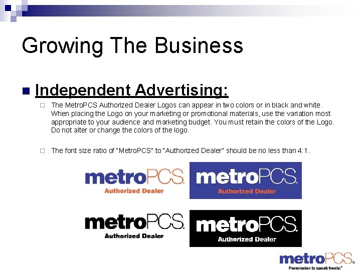 Growing The Business n Independent Advertising: ¨ The Metro. PCS Authorized Dealer Logos can