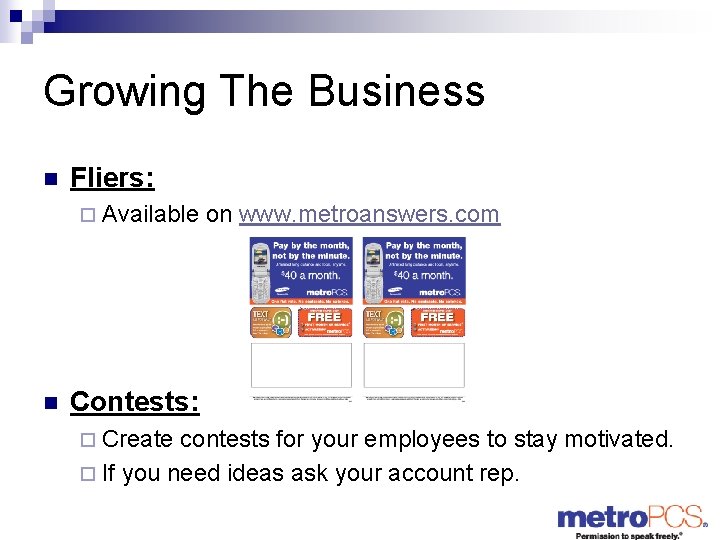 Growing The Business n Fliers: ¨ Available on www. metroanswers. com n Contests: ¨