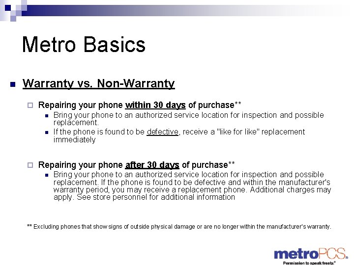 Metro Basics n Warranty vs. Non-Warranty ¨ Repairing your phone within 30 days of