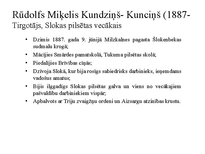 Rūdolfs Miķelis Kundziņš- Kunciņš (1887 Tirgotājs, Slokas pilsētas vecākais • Dzimis 1887. gada 9.