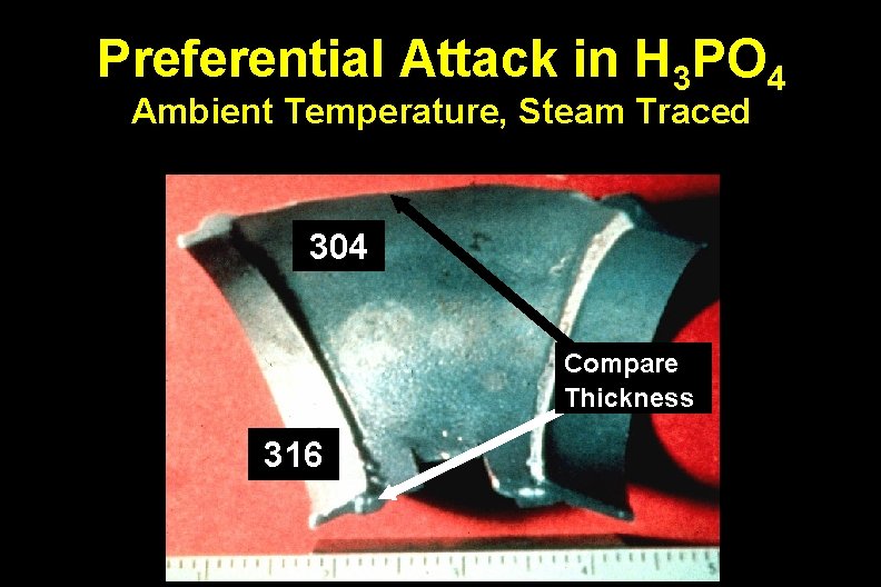 Preferential Attack in H 3 PO 4 Ambient Temperature, Steam Traced 304 Compare Thickness