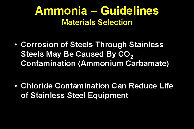 Ammonia – Guidelines Materials Selection • Corrosion of Steels Through Stainless Steels May Be