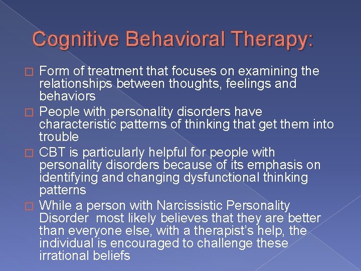 Cognitive Behavioral Therapy: Form of treatment that focuses on examining the relationships between thoughts, Cognitive Behavioral Therapy: Form of treatment that focuses on examining the relationships between thoughts,