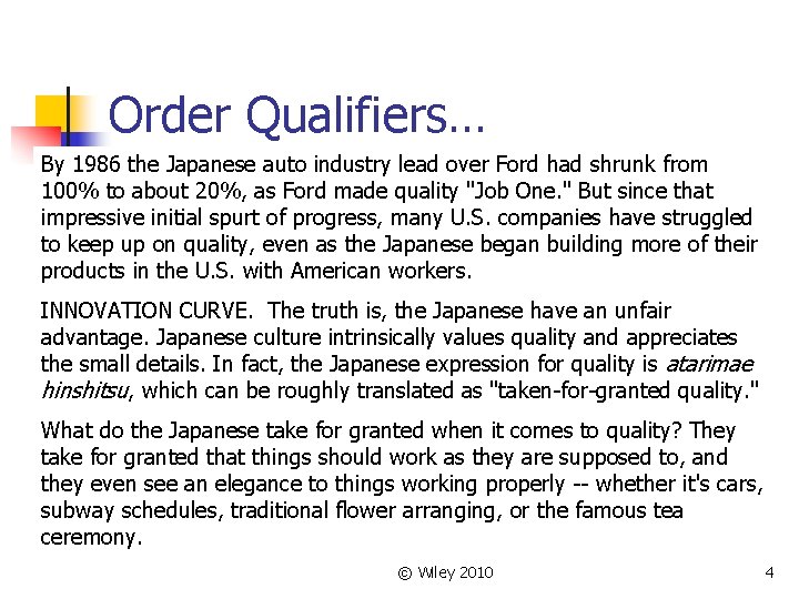 Order Qualifiers… By 1986 the Japanese auto industry lead over Ford had shrunk from