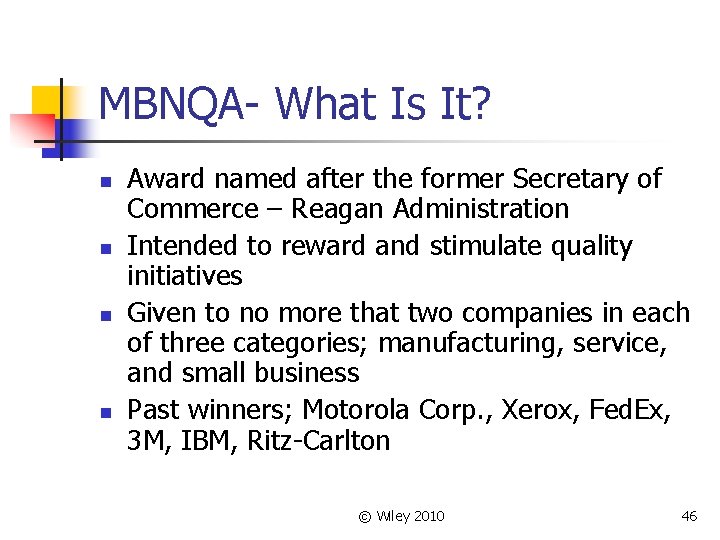 MBNQA- What Is It? n n Award named after the former Secretary of Commerce