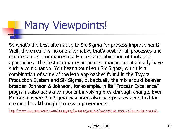 Many Viewpoints! So what's the best alternative to Six Sigma for process improvement? Well,