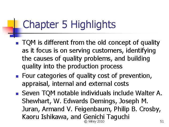 Chapter 5 Highlights n n n TQM is different from the old concept of