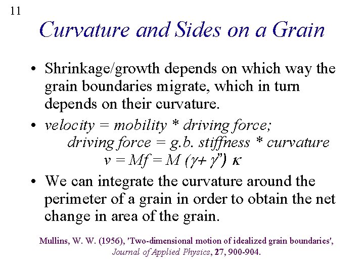 11 Curvature and Sides on a Grain • Shrinkage/growth depends on which way the