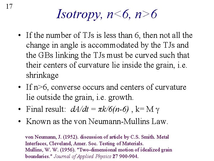 17 Isotropy, n<6, n>6 • If the number of TJs is less than 6,