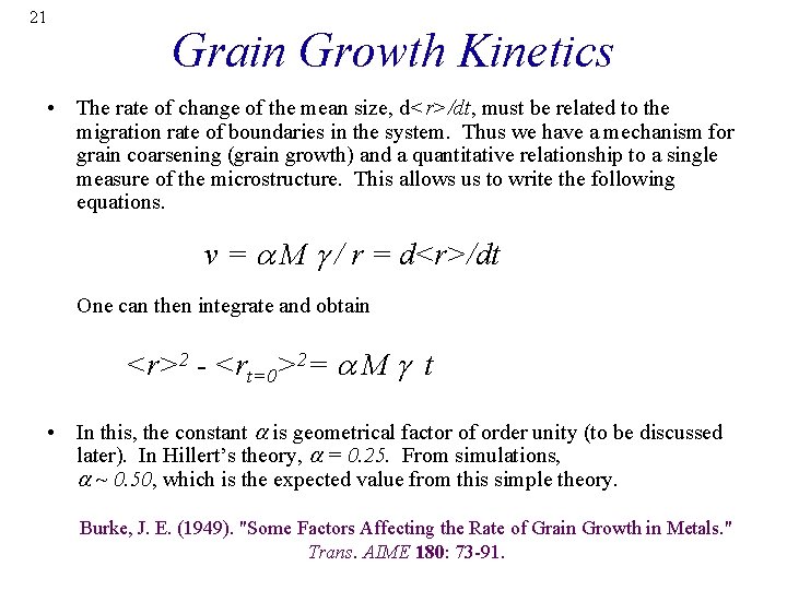 21 Grain Growth Kinetics • The rate of change of the mean size, d<r>/dt,