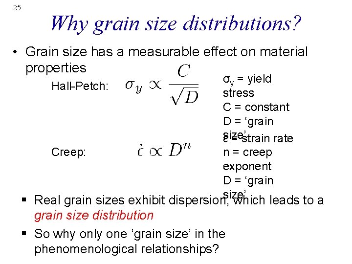 25 Why grain size distributions? • Grain size has a measurable effect on material
