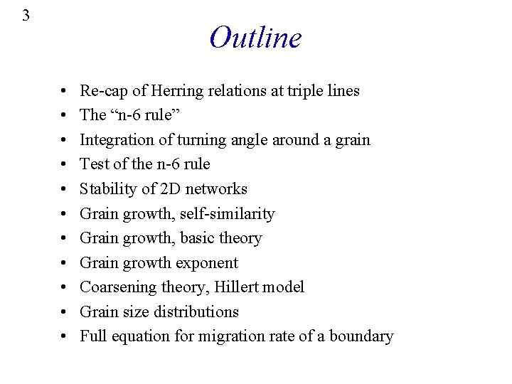 3 Outline • • • Re-cap of Herring relations at triple lines The “n-6