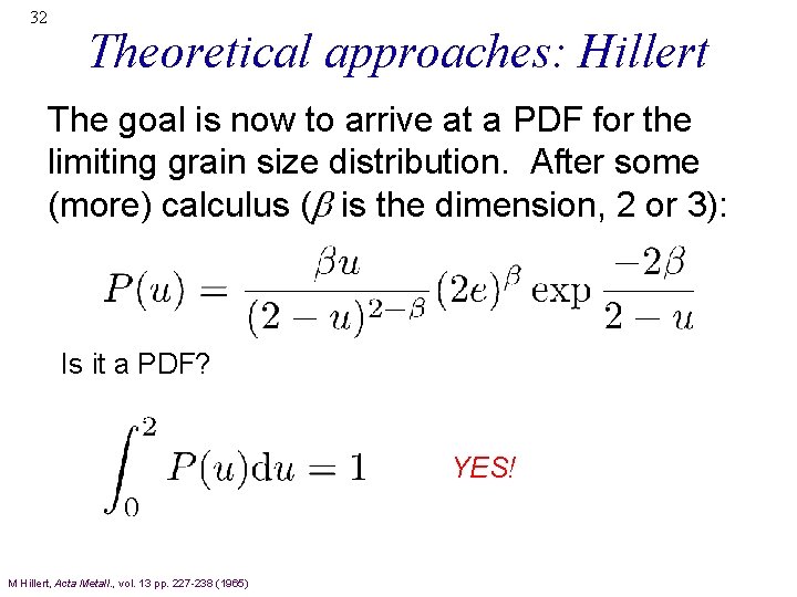 32 Theoretical approaches: Hillert The goal is now to arrive at a PDF for