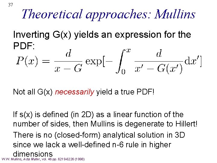 37 Theoretical approaches: Mullins Inverting G(x) yields an expression for the PDF: Not all