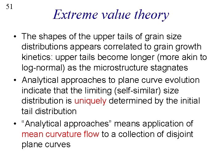 51 Extreme value theory • The shapes of the upper tails of grain size