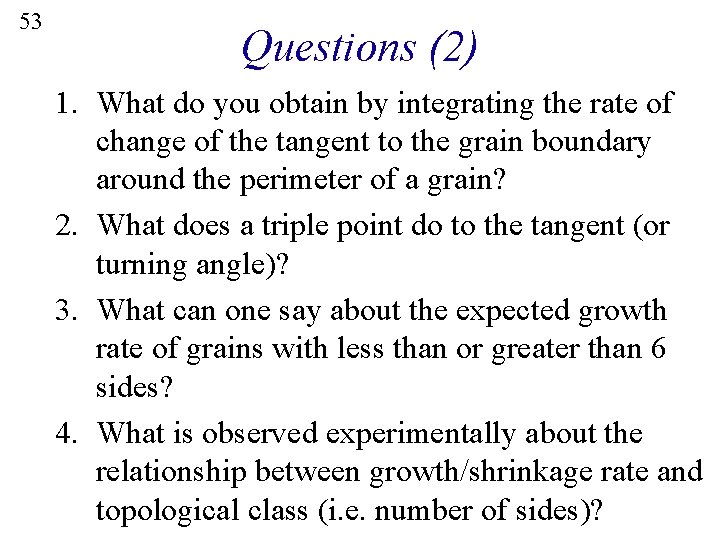 53 Questions (2) 1. What do you obtain by integrating the rate of change