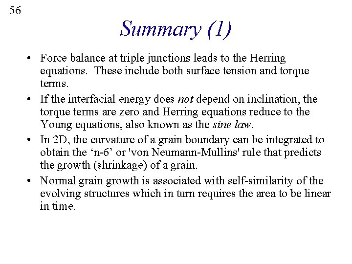 56 Summary (1) • Force balance at triple junctions leads to the Herring equations.