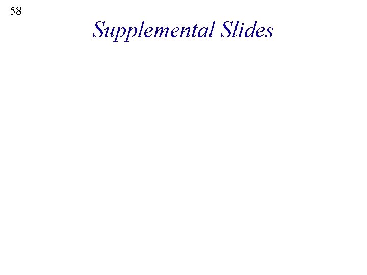 58 Supplemental Slides 
