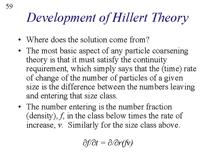 59 Development of Hillert Theory • Where does the solution come from? • The