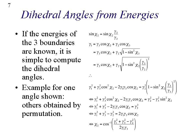 7 Dihedral Angles from Energies • If the energies of the 3 boundaries are