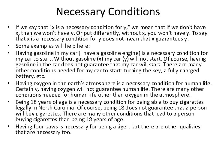 Necessary Conditions • If we say that "x is a necessary condition for y,