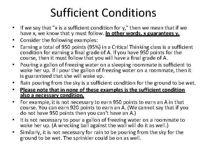 Sufficient Conditions • If we say that "x is a sufficient condition for y,