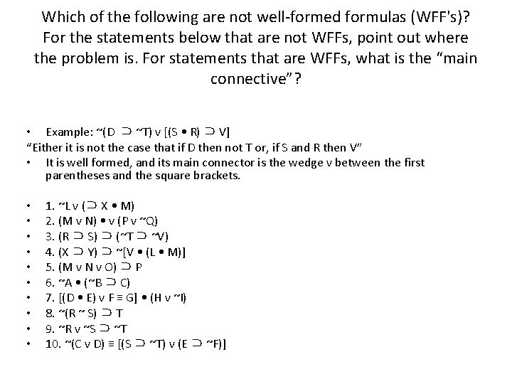 Which of the following are not well-formed formulas (WFF's)? For the statements below that