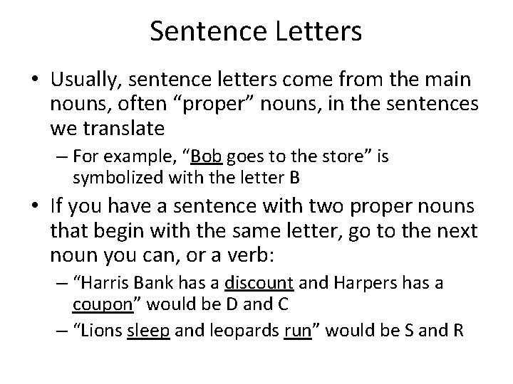 Sentence Letters • Usually, sentence letters come from the main nouns, often “proper” nouns,
