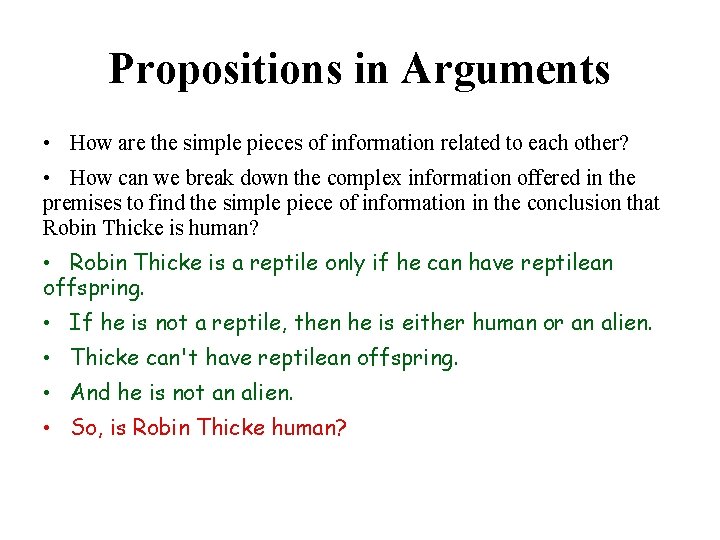 Propositions in Arguments • How are the simple pieces of information related to each