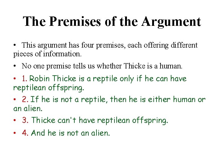 The Premises of the Argument • This argument has four premises, each offering different