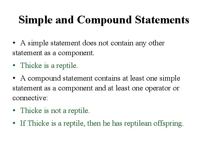 Simple and Compound Statements • A simple statement does not contain any other statement