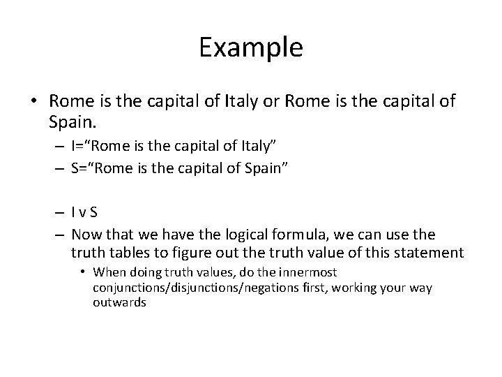 Example • Rome is the capital of Italy or Rome is the capital of
