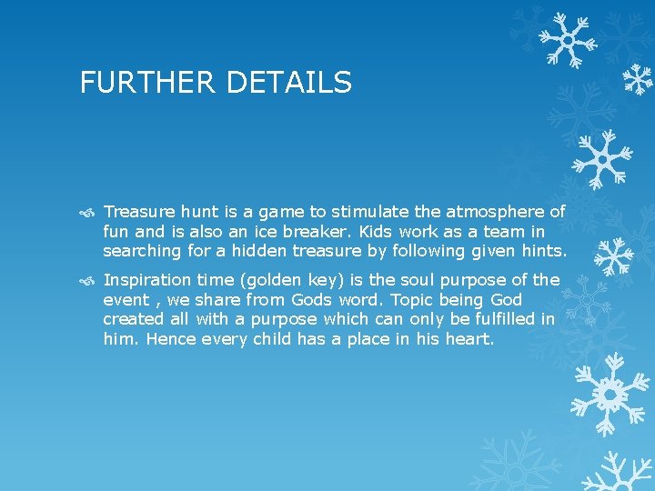 FURTHER DETAILS Treasure hunt is a game to stimulate the atmosphere of fun and