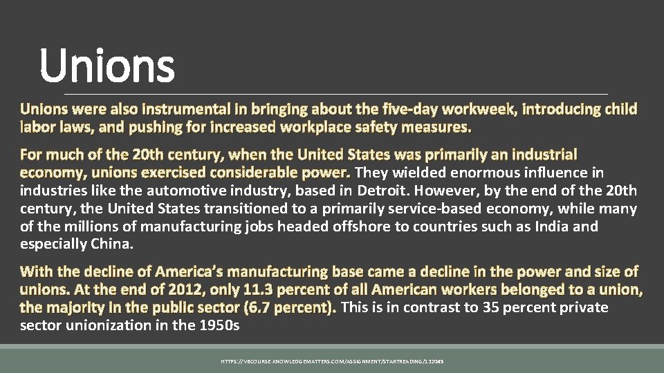 Unions were also instrumental in bringing about the five-day workweek, introducing child labor laws,