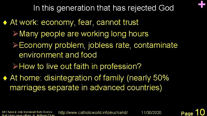 + In this generation that has rejected God ¨ At work: economy, fear, cannot