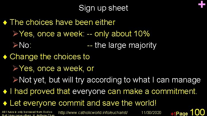 + Sign up sheet ¨ The choices have been either ØYes, once a week: