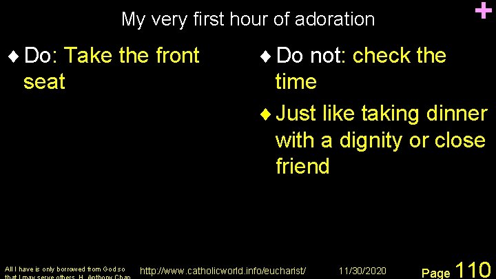 + My very first hour of adoration ¨ Do: Take the front seat All